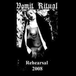 Vomit Ritual : Rehearsal 2008